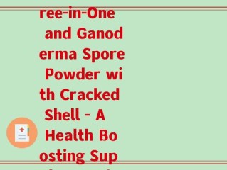 董博士牌三和破壁灵芝孢子粉(Dong Doctor's Three-in-One and Ganoderma Spore Powder with Cracked Shell - A Health Boosting Supplement from Dr. Dong)